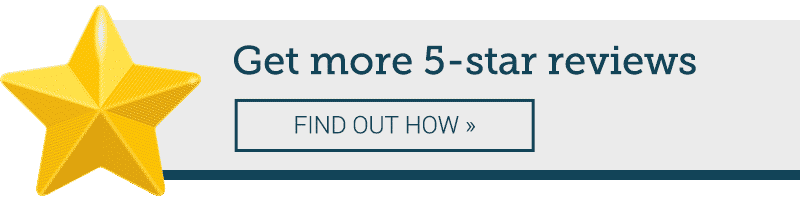 Get more 5-star reviews. FIND OUT HOW