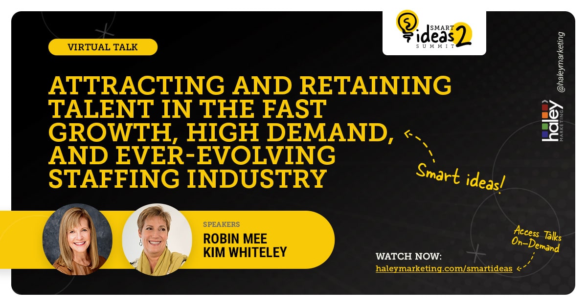 Attracting and Retaining Talent in the Fast Growth, High Demand, and Ever-Evolving Staffing Industry (Video)