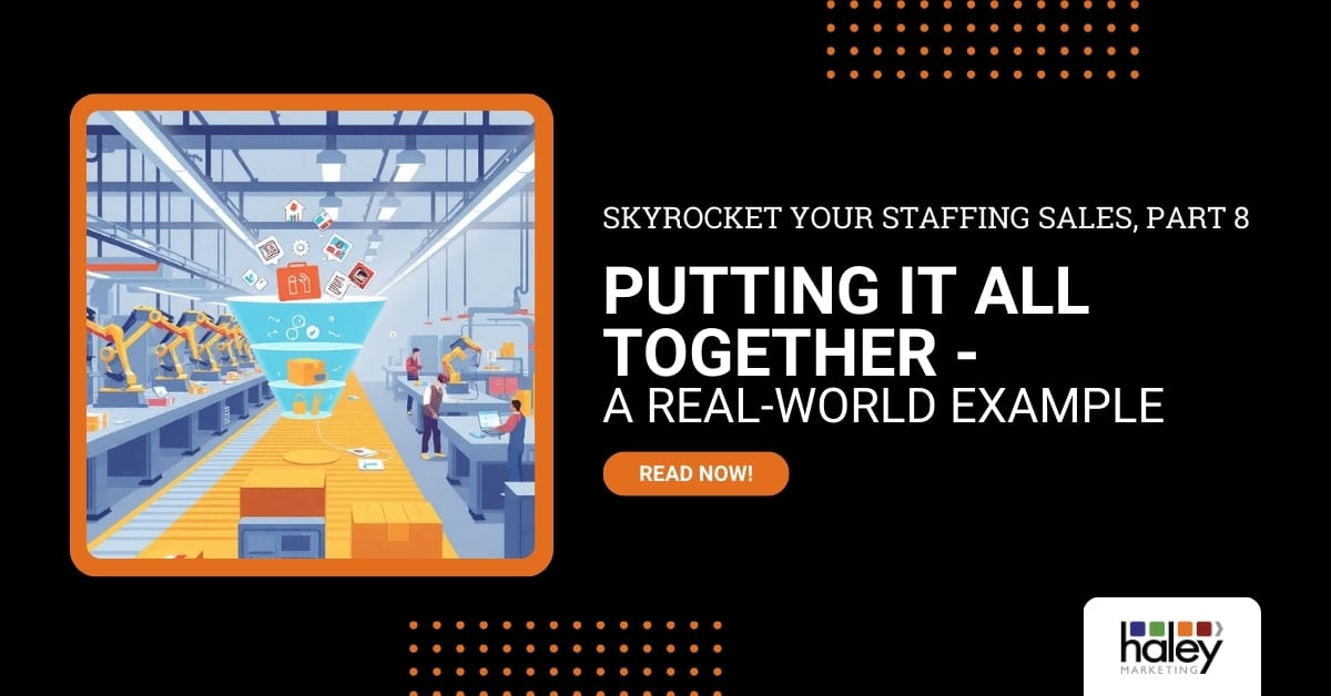 Skyrocket Your Staffing Sales [Part 8]: Putting It All Together - A ...